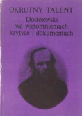 Okrutny talent Dostojewski we wspomnieniach krytyce i dokumentach