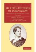 My Recollections of Lord Byron