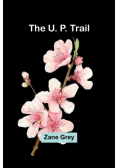 The U. P. Trail