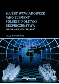 Służby wywiadowcze jako element polskiej polityki bezpieczeństwa