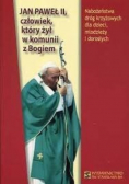 Jan Paweł II człowiek który żył w komunii z Bogiem