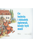 Co babcia i dziadek śpiewali kiedy byli mali