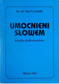 Umocnieni Słowem. Kazania Okolicznościowe