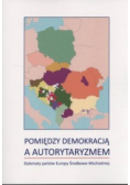 Pomiędzy demokracją a autorytaryzmem