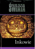Mitologie świata Tom 10 Inkowie