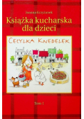 Książka kucharska dla dzieci Cecylka Knedelek Tom 1