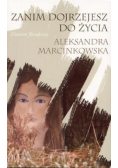 Zanim dojrzejesz do życia