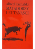 Matadorzy i eutanaści