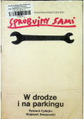 Spróbujmy sami W drodze i na parkingu