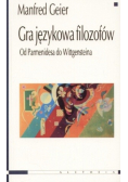 Gra językowa filozofów Od Parmenidesa do Wittgensteina