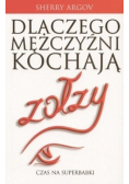 Dlaczego mężczyźni kochają zołzy