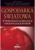 Gospodarka światowa w warunkach globalizacji i regionalizacji rynków