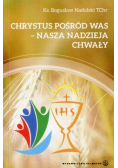 Chrystus pośród Was nasza nadzieja chwały