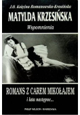 Matylda Krzesińska Wspomnienia Romans z Carem Miko