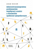 Administracyjnoprawna problematyka współpracy uczelni z otoczeniem społeczno - gospodarczym