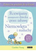 Rozwijamy umiejętności dziecka  przez zabawę Niemowlęta i maluchy