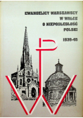 Ewangelicy warszawscy w walce o niepodległość Polski 1939-45