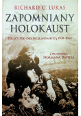 Zapomniany Holokaust Polacy pod okupacją niemiecka 1939 -1944