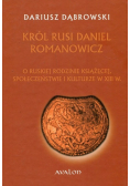 Król Rusi Daniel Romanowicz