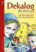 Dekalog dla dzieci czyli Boże przykazania łatwe do zapamiętania