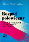 Rozpad połowiczny szkice z socjologii transformacji ustrojowej