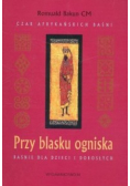 Przy blasku ogniska