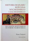 Historia rozłamu Kościoła Wschodniego i Zachodniego Od czasów apostolskich do soboru florenckiego