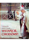 Jan Paweł II Wstańcie, chodźmy!