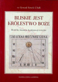Bliskie jest królestwo Boże
