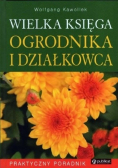 Wielka księga ogrodnika i działkowca