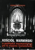 Kościół Warmiński a polityka wyznaniowa po II wojnie światowej
