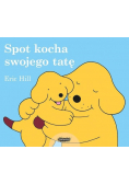 Spot kocha swojego tatę