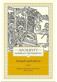 Apokryfy Nowego Testamentu Ewangelie apokryficzne Tom 1 Część 1
