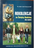 Rekolekcje ze świętą rodziną dla rodzin