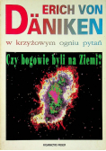 W krzyżowym ogniu pytań Czy bogowie byli na Ziemi