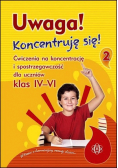 Uwaga Koncentruję się! 2 Ćwiczenia na koncentrację i spostrzegawczość dla uczniów klas 4-6