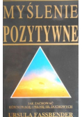 Myślenie pozytywne. Jak zachować równowagę i pełnię sił duchowych