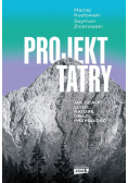 Projekt Tatry. Jak ocalić ludzi, naturę oraz przyszłość