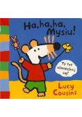 Ha ha ha Mysiu