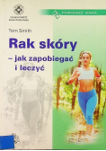Rak skóry jak zapobiegać i leczyć