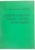 Antropologiczno etyczne aspekty regionalizmu