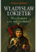 Władysław Łokietek Niezłomny czy niekonieczny