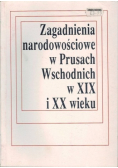 Zagadnienia narodowościowe w Prusach wschodnich w XIX i XX wieku