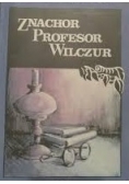 Znachor profesor Wilczur