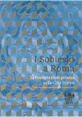 I Sobieski a Roma. La famiglia reale polacca nella Citta Eterna