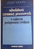 Odwołalność czynności procesowych w sądowym postępowaniu cywilnym