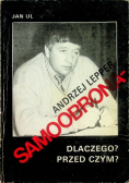 Andrzej Lepper Samoobrona dlaczego Przed czym