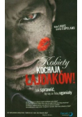 Kobiety kochają łajdaków Jak sprawić by się za Tobą uganiały