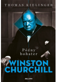 Późny bohater Biografia Winstona Churchilla