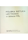 Polska sztuka użytkowa w 25 lecie PRL